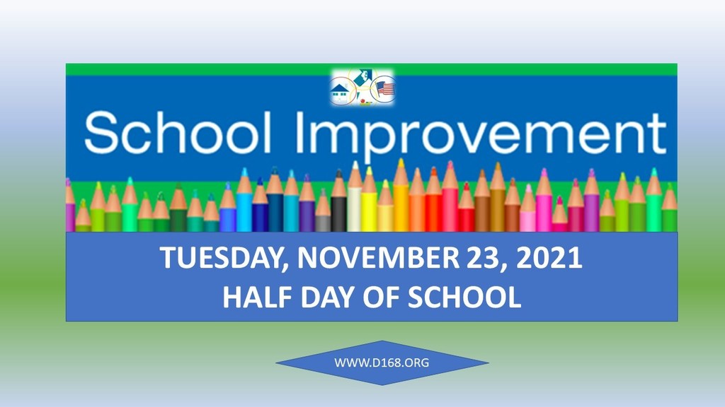 School Improvement Day - Half Day of School on Tuesday, November 23, 2021